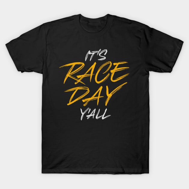 It's race day y'all T-Shirt by ZagachLetters